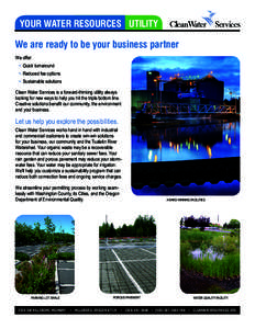 YOUR WATER RESOURCES UTILITY  We are ready to be your business partner We offer: 	 •	 Quick turnaround 	 •	 Reduced fee options