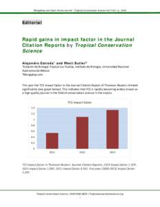 Mongabay.com Open Access Journal - Tropical Conservation Science Vol.7 (3): i-ii, 2014  Editorial Rapid gains in impact factor in the Journal Citation Reports by Tropical Conservation
