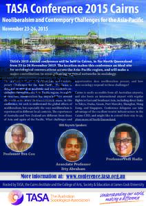 TASA Conference 2015 Cairns  Neoliberalsim and Contempory Challenges for the Asia-Pacific November 23-26, 2015  TASA’s 2015 annual conference will be held in Cairns, in Far North Queensland