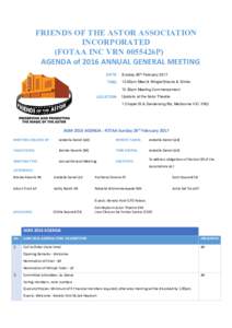 FRIENDS OF THE ASTOR ASSOCIATION INCORPORATED (FOTAA INC VRN 0055426P) AGENDA of 2016 ANNUAL GENERAL MEETING DATE: TIME: