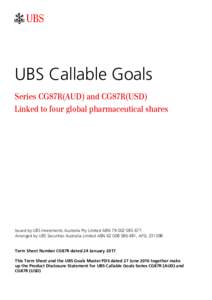 UBS Callable Goals Series CG87R(AUD) and CG87R(USD) Linked to four global pharmaceutical shares Issued by UBS Investments Australia Pty Limited ABNArranged by UBS Securities Australia Limited ABN