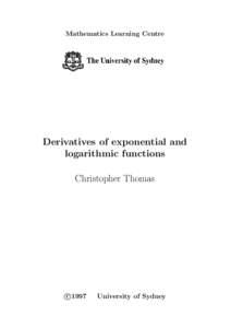 Mathematics Learning Centre  Derivatives of exponential and logarithmic functions Christopher Thomas