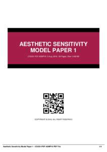 AESTHETIC SENSITIVITY MODEL PAPER 1 COUS1-PDF-ASMP19 | 5 Aug, 2016 | 38 Pages | Size 1,400 KB COPYRIGHT © 2016, ALL RIGHT RESERVED