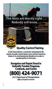 The tests are mostly right. . . Nobody will know. . . Quality Control Testing
