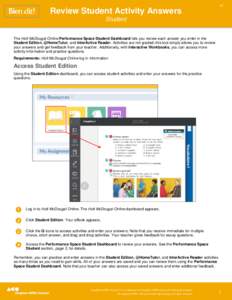 v1  Review Student Activity Answers Student The Holt McDougal Online Performance Space Student Dashboard lets you review each answer you enter in the Student Edition, @HomeTutor, and InterActive Reader. Activities are no