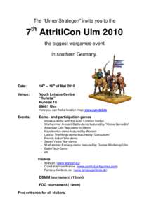 The “Ulmer Strategen” invite you to the  th 7 AttritiCon Ulm 2010 the biggest wargames-event