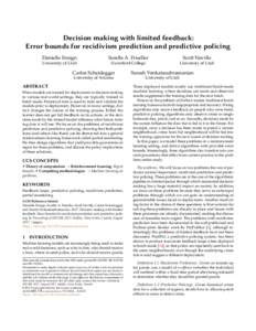 Decision making with limited feedback: Error bounds for recidivism prediction and predictive policing Danielle Ensign Sorelle A. Friedler
