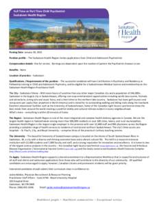 Full Time or Part Time Child Psychiatrist Saskatoon Health Region Posting Date: January 30, 2015 Position profile – The Saskatoon Health Region invites applications from Child and Adolescent Psychiatrists Compensation 