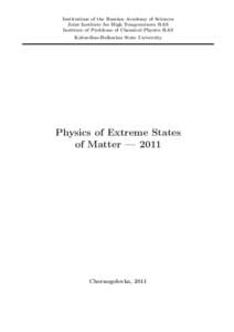 Institutions of the Russian Academy of Sciences Joint Institute for High Temperatures RAS Institute of Problems of Chemical Physics RAS Kabardino-Balkarian State University  Physics of Extreme States