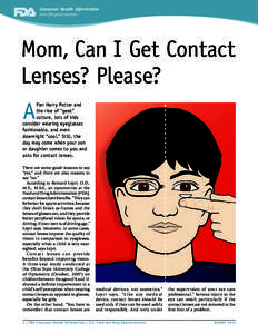 Consumer Health Information www.fda.gov/consumer Mom, Can I Get Contact Lenses? Please?