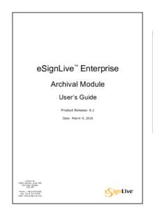 eSignLive Enterprise TM Archival Module User’s Guide Product Release: 6.1