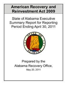 American Recovery and Reinvestment Act 2009 State of Alabama Executive Summary Report for Reporting Period Ending April 30, 2011