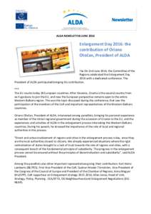 ALDA NEWSLETTER JUNEEnlargement Day 2016: the contribution of Oriano Otočan, President of ALDA The On 2nd June 2016, the Committee of the