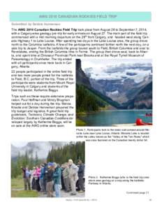 AWG 2014 CANADIAN ROCKIES FIELD TRIP Submitted by Debbie Hanneman The AWG 2014 Canadian Rockies Field Trip took place from August 28 to September 7, 2014, with a Calgary-area geology pre-trip for early arrivals on August