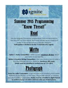 Summer 2015 Programming “Know Thyself” Read Join the NDignite Connection Summer Book Club and read/discuss “The Life of Pi” by Yann Martel. We’ll meet virtually once a week for 4