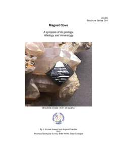 AGES Brochure Series 004 Magnet Cove A synopsis of its geology, lithology and mineralogy.