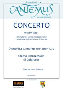 CONCERTO William Byrd: stile italiano e spirito elisabettiano nei compositori inglesi tra XVI e XVII secolo  Domenica 22 marzo 2015 ore 17.00