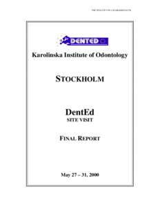 Education / Karolinska Institutet / Dental degree / Education in Stockholm / Dental hygienist / Dentistry throughout the world / Melbourne Dental School / Medicine / Health / Dentistry