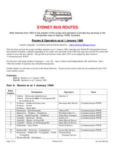 SYDNEY BUS ROUTES Brief histories from 1925 to the present of the routes and operators of private bus services in the metropolitan area of Sydney, NSW, Australia Routes & Operators as at 1 January 1960 A work in progress