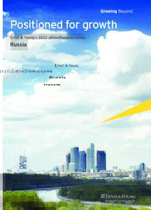 Growing Beyond  Positioned for growth Ernst & Young’s 2012 attractiveness survey  Russia