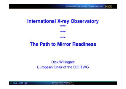 Microsoft PowerPoint - Willingale_IXO_Rome_mirror_readiness [modalità compatibilità]