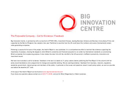 The Purposeful Company – Call for Evidence / Feedback Big Innovation Centre, in partnership with a consortium of FTSE CEOs, Investment Houses, leading Business Schools and Business Consultancy Firms and supported by th