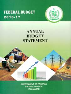 Preface The Annual Budget Statement containing estimated receipts and expenditure for financial yearis being tabled in the National Assembly of Pakistan and transmitted to the Senate of Pakistan as required und
