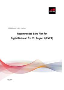 GSMA Public Policy Position  Recommended Band Plan for Digital Dividend 2 in ITU Region 1 (EMEA)  May 2014