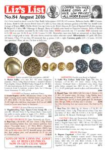 No.84 August 2016 Liz’s ListISISSUEDSIXTIMESAYEARBY#HRIS2UDD3UBSCRIPTIONa5+aOVERSEAS2EFERENCEBOOKSABC: Cottam, DE*ERSEY2UDD3ILLSAncient British Coins aLT: La Tour Atlas des monnaies