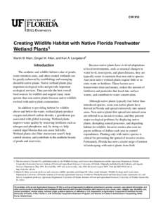 CIR 912  Creating Wildlife Habitat with Native Florida Freshwater Wetland Plants1 Martin B. Main, Ginger M. Allen, and Ken A. Langeland2