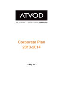 Corporate PlanMay 2013  ATVOD Corporate Plan