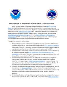New projects to be tested during the 2016 and 2017 hurricane seasons During the 2016 and 2017 hurricane seasons, forecasters at the National Hurricane Center (NHC) will be testing new tools that have the potential to imp
