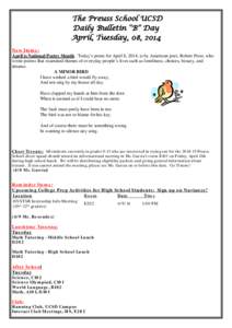 The Preuss School UCSD Daily Bulletin “B” Day April, Tuesday, 08, 2014 New Items: April is National Poetry Month. Today’s poem for April 8, 2014, is by American poet, Robert Frost, who wrote poems that examined the