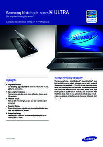 The High Performing UltrabookTM Samsung recommends Windows® 7 Professional. Highlights • High 