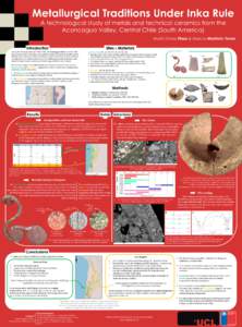 Metallurgical Traditions Under Inka Rule A technological study of metals and technical ceramics from the Aconcagua Valley, Central Chile (South America) María Teresa Plaza & Marcos Martinón-Torres Introduction