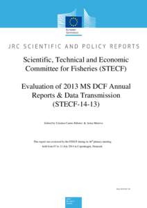 Scientific, Technical and Economic Committee for Fisheries (STECF) Evaluation of 2013 MS DCF Annual Reports & Data Transmission (STECFEdited by Cristina Castro Ribeiro & Arina Motova