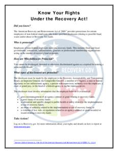 Know Your Rights Under the Recovery Act! Did you know? The American Recovery and Reinvestment Act ofprovides protections for certain employees of non-federal employers who make specified disclosures relating to p
