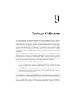 9 Garbage Collection The execution model of a program on a microprocessor corresponds to that of imperative programming. More precisely, a program is a series of instructions whose execution modifies the memory state of 