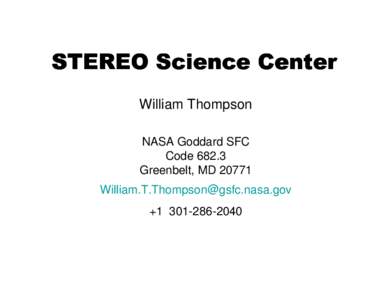 William Thompson NASA Goddard SFC Code[removed]Greenbelt, MD[removed]removed] +[removed]
