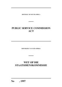 REPUBLIC OF SOUTH AFRICA  PUBLIC SERVICE COMMISSION ACT  REPUBLIEK VAN SUID-AFRIKA