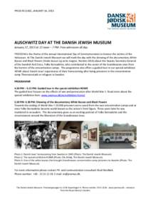 PRESS RELEASE, JANUARY 14, 2015  AUSCHWITZ DAY AT THE DANISH JEWISH MUSEUM January 27, 2015 at 12 noon – 7 PM. Free admission all day. FREEDOM is the theme of the annual International Day of Commemoration to honour the