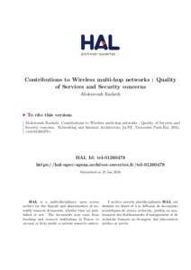 Contributions to Wireless multi-hop networks : Quality of Services and Security concerns Abderrezak Rachedi To cite this version: Abderrezak Rachedi. Contributions to Wireless multi-hop networks : Quality of Services and