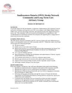 Southwestern Ontario (SWO) Stroke Network Community and Long Term Care Advisory Group TERMS OF REFERENCE MANDATE: To provide support for the development, coordination, implementation and evaluation of stroke