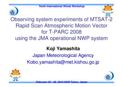 Tenth International Winds Workshop  1 Observing system experiments of MTSAT-2 Rapid Scan Atmospheric Motion Vector