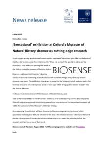 News release 6 May 2015 Immediate release ‘Sensational’ exhibition at Oxford’s Museum of Natural History showcases cutting-edge research