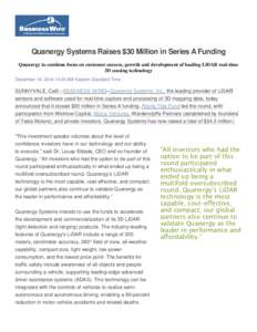 Quanergy Systems Raises $30 Million in Series A Funding Quanergy to continue focus on customer success, growth and development of leading LiDAR real-time 3D sensing technology December 18, :00 AM Eastern Standard 
