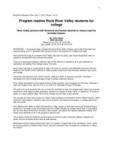 7 Rockford Register Star, July 2, 2011 (Page 1 of 2) Program readies Rock River Valley students for college Rock Valley partners with Rockford and Harlem districts to reduce need for