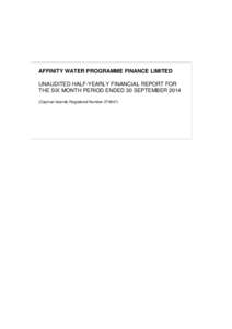 AFFINITY WATER PROGRAMME FINANCE LIMITED UNAUDITED HALF-YEARLY FINANCIAL REPORT FOR THE SIX MONTH PERIOD ENDED 30 SEPTEMBERCayman Islands Registered Number)  Affinity Water Programme Finance Limited