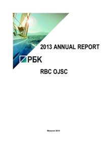 2013 ANNUAL REPORT  RBC OJSCMoscow 2014