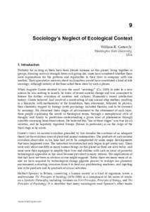 9 Sociology’s Neglect of Ecological Context William R. Catton Jr. Washington State University, USA 1. Introduction